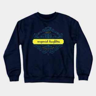 Wayward Daughters Crewneck Sweatshirt